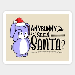 Anybunny Seen Santa? Magnet